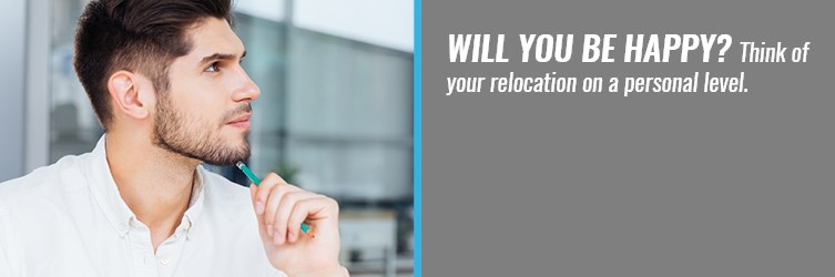will you be happy? think of your relocation on personal level